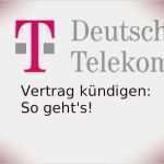 Telekom Combicard Kündigen Vorlage Angenehm Wie Kann Man Den Vertrag Bei Der Telekom Kündigen