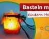 Tischlaternen Basteln Vorlagen Angenehm Basteln Mit Kindern Herbst ♥ Windlicht Selber Machen
