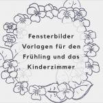 Transparente Fensterbilder Vorlagen Luxus Fensterbilder Vorlagen Fr Den Frhling Und Das Kinderzimmer