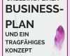 Unternehmenskonzept Vorlage Großartig Du Brauchst Unbedingt Einen Businessplan Und Ein