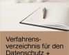 Verarbeitungsverzeichnis Vorlage Wunderbar Datenschutz Verfahrensverzeichnis Mit Muster