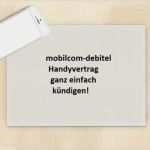 Vertragskündigung Mobilcom Debitel Vorlage Schönste Mobil Debitel Kündigung Rufnummernmitnahme Vorlage