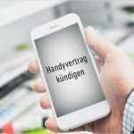Vertragskündigung Vorlage Vodafone Einzigartig Kündigung Handyvertrag Ganz Einfach Online Kündigen