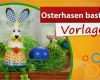 Video Vorlagen Erstaunlich Osterhasen Basteln Vorlagen Min Video Trendmarkt24