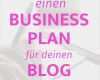 Vorlage Für Einen Businessplan Cool so Erstellst Du Einen Businessplan Für Deinen Blog