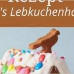 Vorlage Hexenhaus Erstaunlich Rezept Lebkuchenhaus Mit Vorlage Gelingsicher Ich Habe