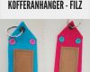 Vorlage Kofferanhänger Beste Kofferanhänger Aus Filz Nähen Kostenlose Anleitung