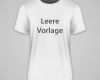 Vorlage T Shirt Druck Wunderbar T Shirt