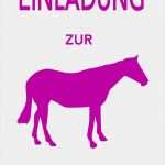 Vorlagen Einladung Kindergeburtstag Zum Ausdrucken Süß Geburtstagseinladung Pferde Basteln ⋆ Geburtstag Einladung