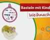 Weihnachten Basteln Mit Kindern Vorlagen Erstaunlich Basteln Mit Kindern Weihnachten ★ Trendmarkt24