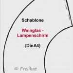 Weinglas Lampenschirm Vorlage Gut Frelikat Vorlage Weinglas Lampenschirm