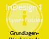 Wickelfalz Flyer Vorlage Indesign Süß Indesign 1 Grundlagen Flyer Und Folder Karin Krämer