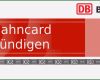 Bahncard 100 Kündigung Vorlage Gut Bahncard Kündigen Per Mustervorlage so Einfach Geht S