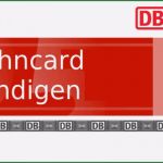 Bahncard 100 Kündigung Vorlage Gut Bahncard Kündigen Per Mustervorlage so Einfach Geht S