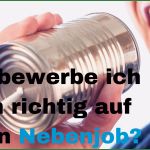 Wie Bewerbe Ich Mich Richtig Vorlagen Einzigartig Richtig Bewerben Auf Einen Nebenjob [inklusive Vorlagen